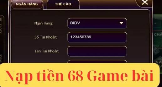 Nạp Tiền 68 Game Bài - Bí Quyết Chơi Lớn, Rinh Quà Khủng!